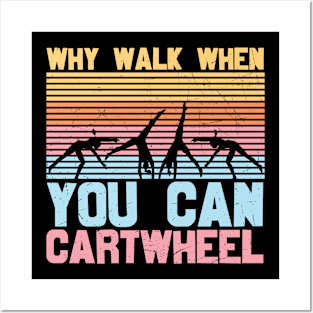 Why Walk When You Can Cartwheel Gymnastics Posters and Art